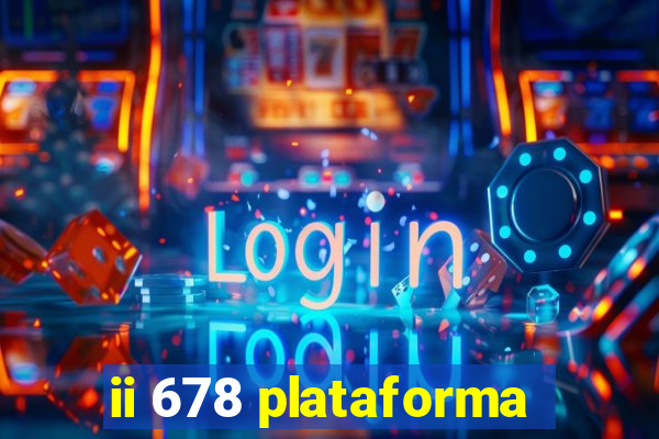 ii 678 plataforma